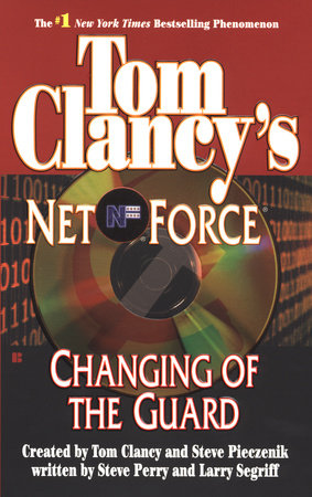 Tom Clancy's Net Force: Changing of the Guard Paperback by Created by Tom Clancy and Steve Pieczenik, written by Steve Perry and Larry Segriff