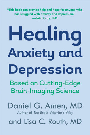 Healing Anxiety and Depression Paperback by Daniel G. Amen and Lisa C. Routh