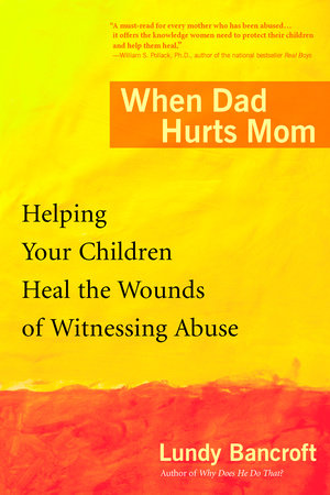 When Dad Hurts Mom Paperback by Lundy Bancroft