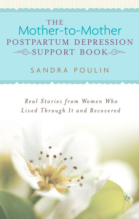 The Mother-to-Mother Postpartum Depression Support Book Paperback by Sandra Poulin