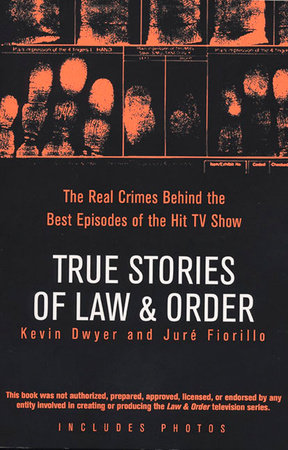 True Stories of Law & Order Paperback by Kevin Dwyer and Juré Fiorillo
