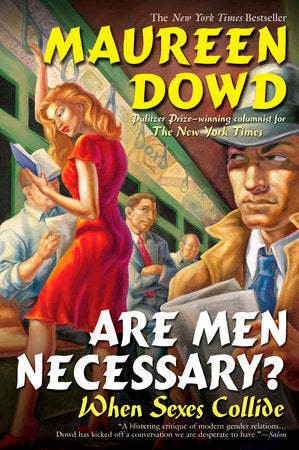 Are Men Necessary? Paperback by Maureen Dowd