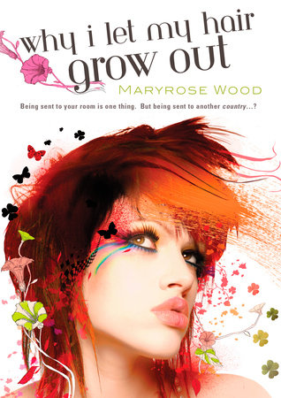 Why I Let My Hair Grow Out Paperback by Maryrose Wood