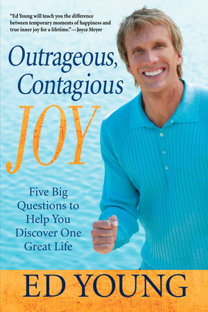 Outrageous, Contagious Joy Paperback by Ed Young