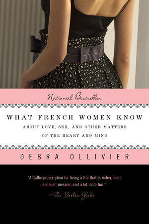 What French Women Know Paperback by Debra Ollivier