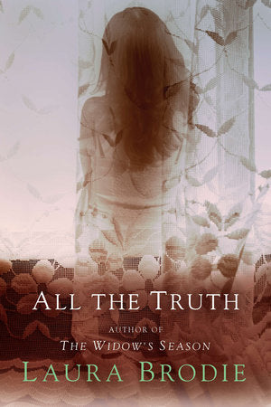 All the Truth Paperback by Laura Brodie