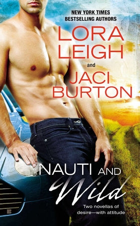 Nauti and Wild Paperback by Lora Leigh