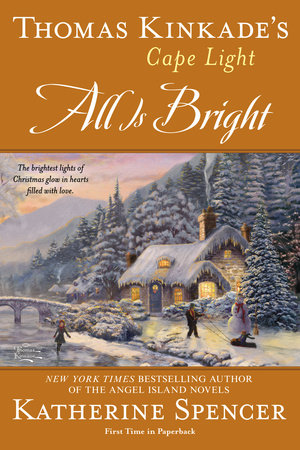 Thomas Kinkade's Cape Light: All is Bright Paperback by Katherine Spencer