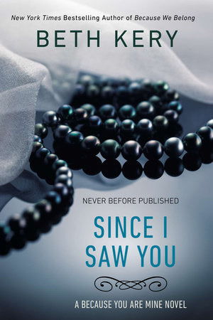 Since I Saw You Paperback by Beth Kery