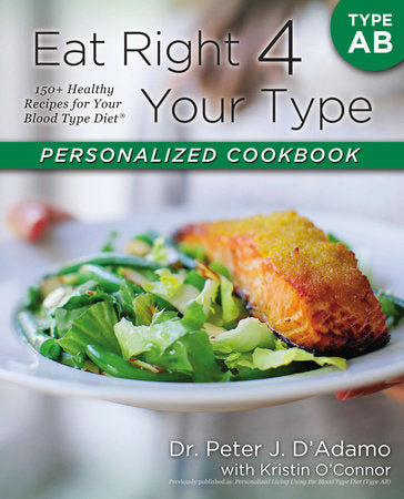 Eat Right 4 Your Type Personalized Cookbook Type AB Paperback by Peter J D'Adamo