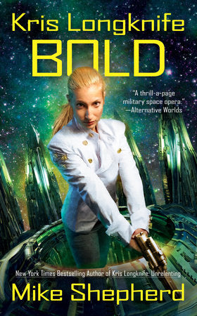 Kris Longknife: Bold Paperback by Mike Shepherd