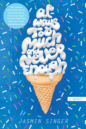 Always Too Much and Never Enough Paperback by Jasmin Singer