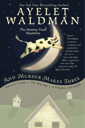 And Murder Makes Three Paperback by Ayelet Waldman