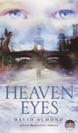 Heaven Eyes Paperback by David Almond