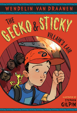 The Gecko and Sticky: Villain's Lair Paperback by Wendelin Van Draanen;illustrated by Stephen Gilpin