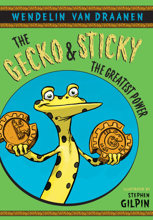 The Gecko and Sticky: The Greatest Power Paperback by Wendelin Van Draanen; illustrated by Stephen Gilpin