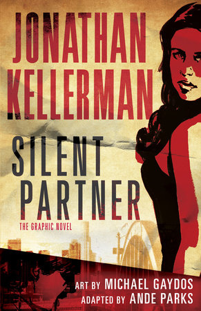 Silent Partner: The Graphic Novel Hardcover by Jonathan Kellerman; Art by Michael Gaydos; Adapted by Ande Parks