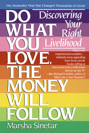 Do What You Love, The Money Will Follow Paperback by Marsha Sinetar