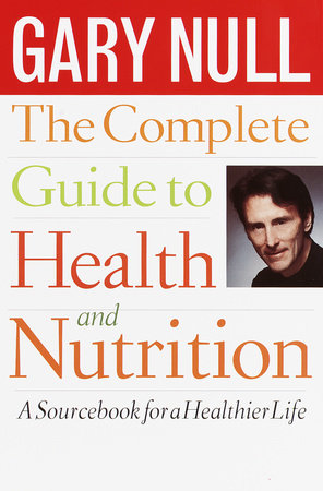 The Complete Guide to Health and Nutrition Paperback by Gary Null