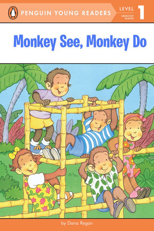 Monkey See, Monkey Do Paperback by Dana Regan; Illustrated by Dana Regan