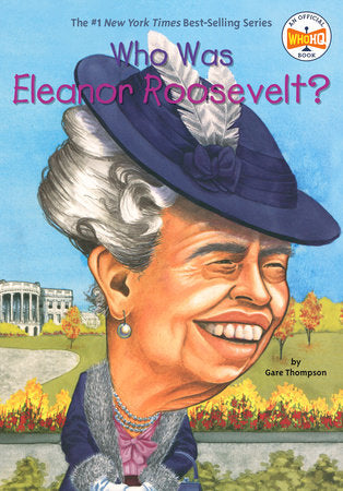 Who Was Eleanor Roosevelt? Paperback by Gare Thompson; Illustrated by Elizabeth Wolf
