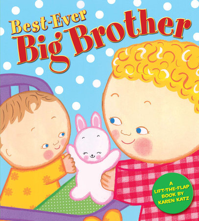 Best-Ever Big Brother Hardcover by Karen Katz