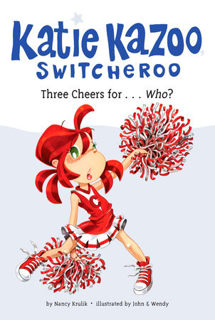Three Cheers for...Who? #35 Paperback by Nancy Krulik; Illustrated by John and Wendy