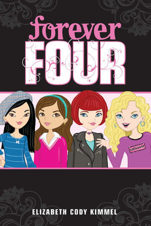 #1 Forever Four DG by Elizabeth Cody Kimmel; Illustrated by Cathi Mingus