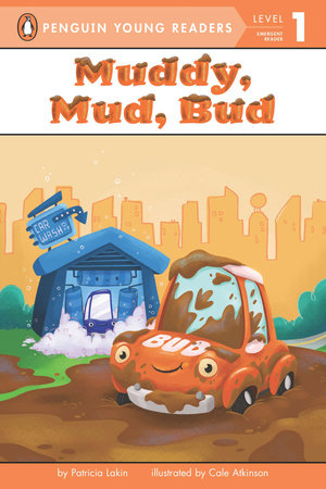 Muddy, Mud, Bud Paperback by Patricia Lakin; Illustrated by Cale Atkinson