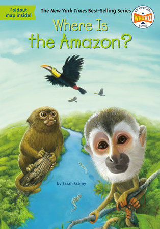 Where Is the Amazon? Paperback by Sarah Fabiny; Illustrated by Daniel Colón