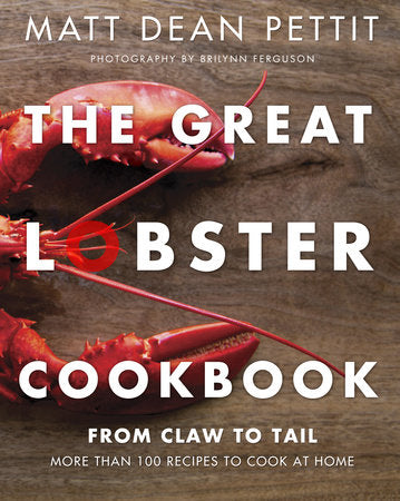 The Great Lobster Cookbook Paperback by Matt Dean Pettit