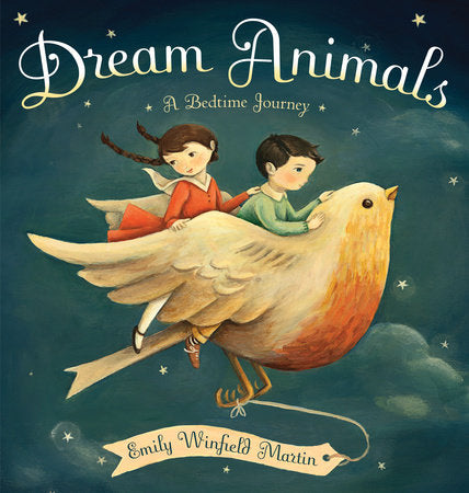 Dream Animals HC by Written and illustrated by Emily Winfield Martin