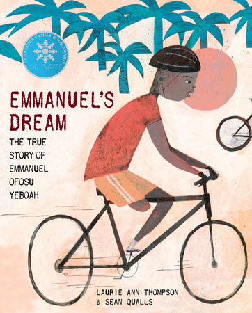 Emmanuel's Dream: The True Story of Emmanuel Ofosu Yeboah Hardcover by Laurie Ann Thompson; illustrated by Sean Qualls