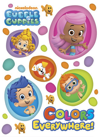 Colors Everywhere! (Bubble Guppies) BR by Random House; illustrated by Random House