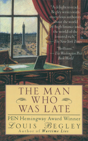 The Man Who Was Late Paperback by Louis Begley