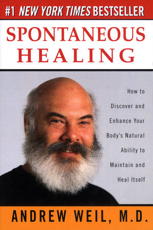 Spontaneous Healing Paperback by Andrew Weil, M.D.