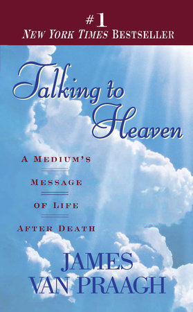 Talking to Heaven Paperback by James Van Praagh