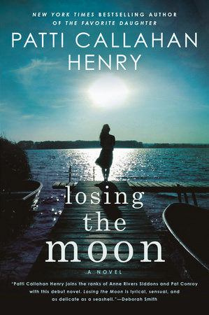 Losing the Moon Paperback by Patti Callahan Henry