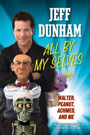 All By My Selves Paperback by Jeff Dunham
