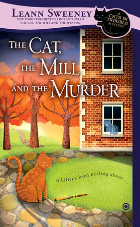 The Cat, the Mill and the Murder Paperback by Leann Sweeney