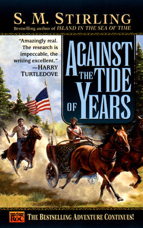 Against the Tide of Years Paperback by S. M. Stirling