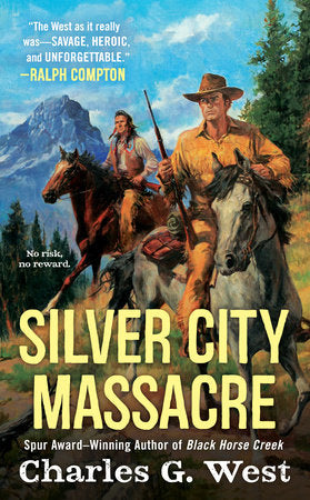 Silver City Massacre Paperback by Charles G. West