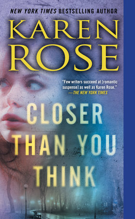 Closer Than You Think Paperback by Karen Rose