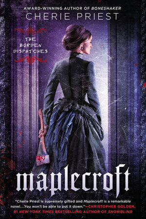 Maplecroft Paperback by Cherie Priest