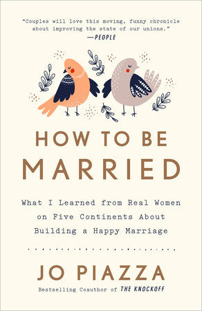 How to Be Married Paperback by Jo Piazza