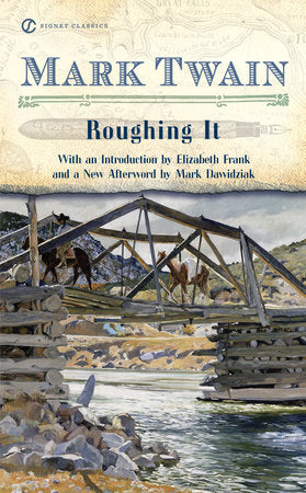 Roughing It Paperback by Mark Twain with an Introduction by Elizabeth Frank and a new Afterword by Mark Dawidziak