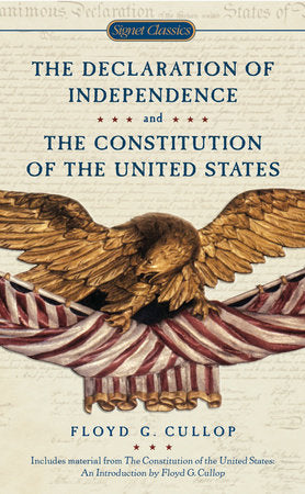 The Declaration of Independence and Constitution of the United States Paperback by Floyd G. Cullop