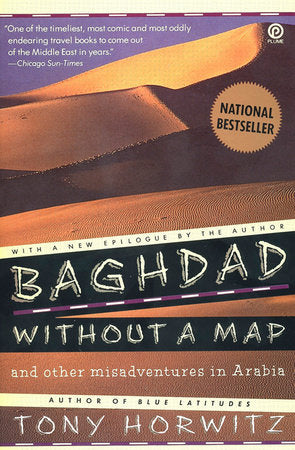 Baghdad without a Map and Other Misadventures in Arabia Paperback by Tony Horwitz