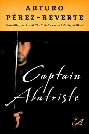 Captain Alatriste Paperback by Arturo Perez-Reverte