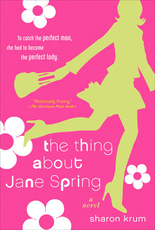 The Thing about Jane Spring Paperback by Sharon Krum